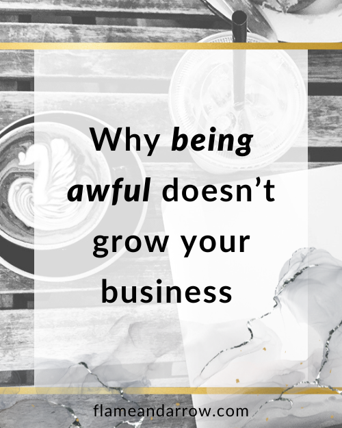Why being awful doesn’t grow your business